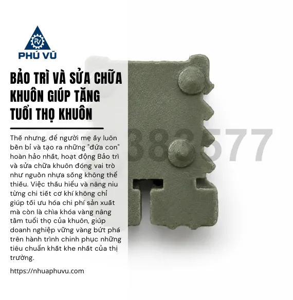 Bảo trì và sửa chữa khuôn giúp tăng tuổi thọ khuôn