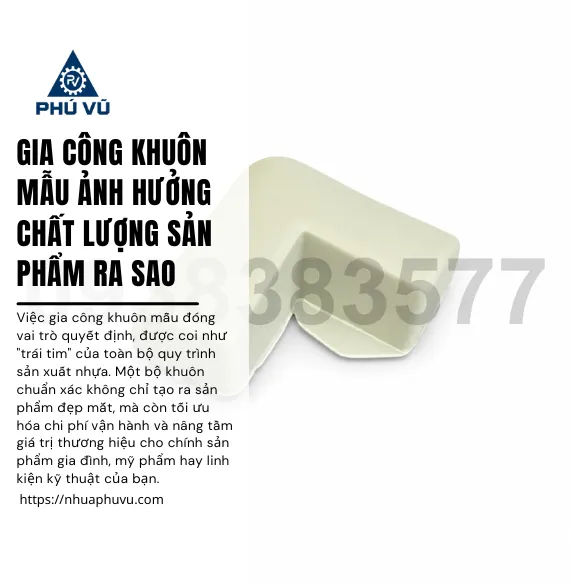 Gia công khuôn mẫu ảnh hưởng chất lượng sản phẩm ra sao