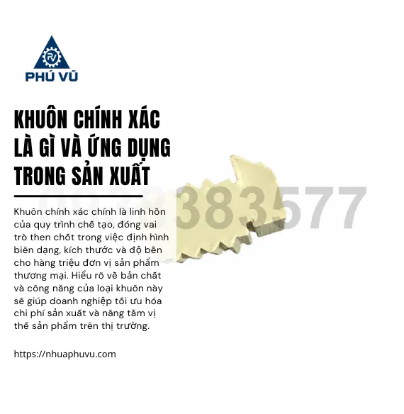 Khuôn chính xác là gì và ứng dụng trong sản xuất