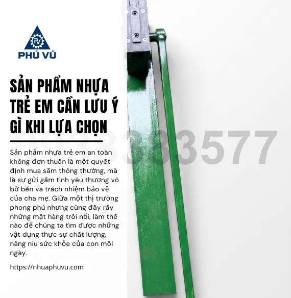Sản phẩm nhựa trẻ em cần lưu ý gì khi lựa chọn