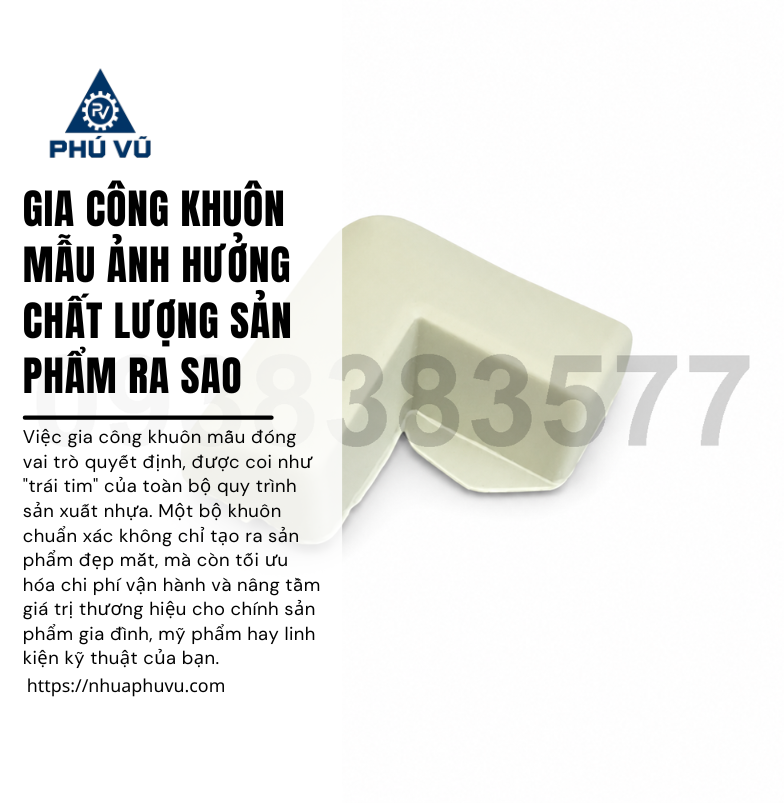 Gia công khuôn mẫu ảnh hưởng chất lượng sản phẩm ra sao