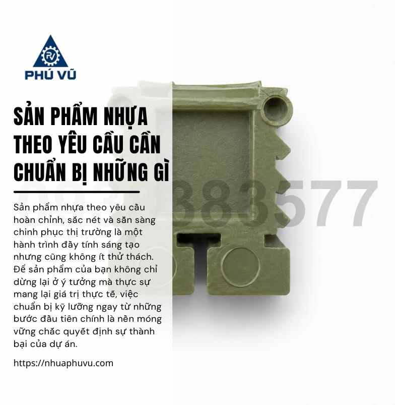 Sản phẩm nhựa theo yêu cầu cần chuẩn bị những gì